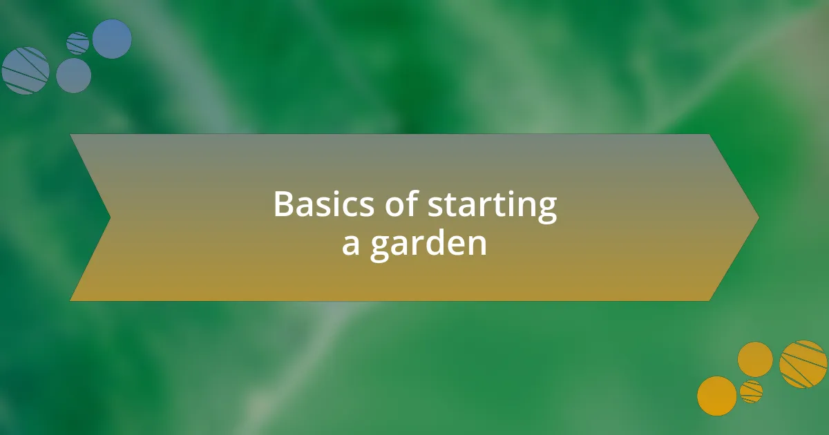 Basics of starting a garden