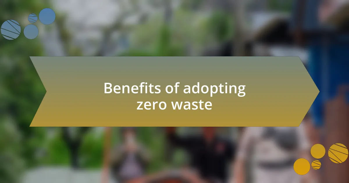 Benefits of adopting zero waste