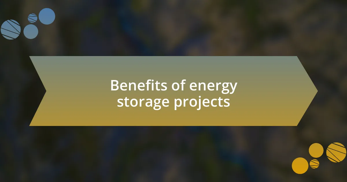 Benefits of energy storage projects