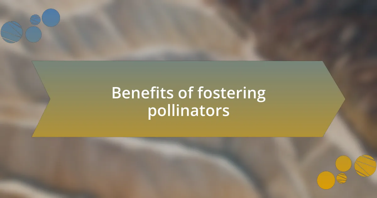 Benefits of fostering pollinators