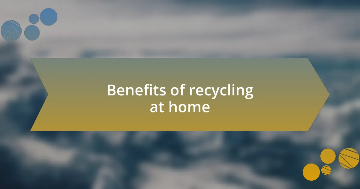 Benefits of recycling at home