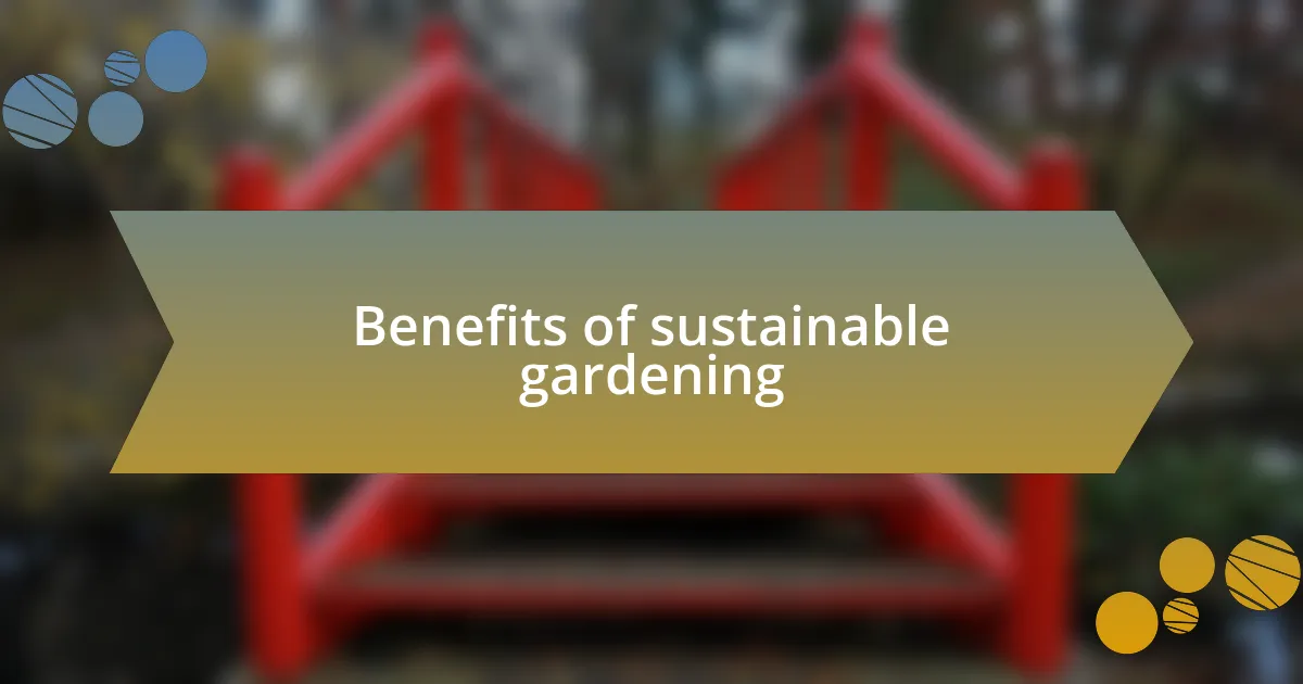 Benefits of sustainable gardening