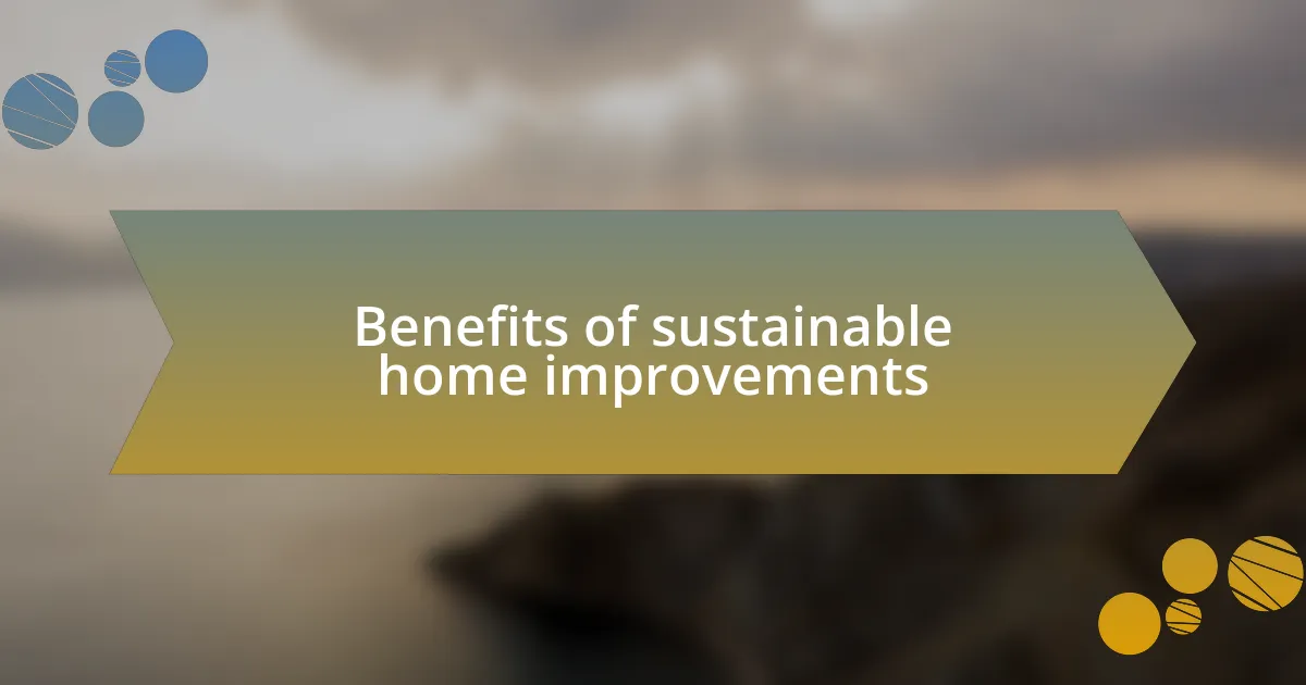 Benefits of sustainable home improvements