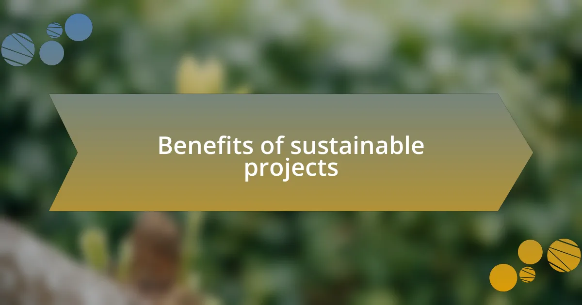 Benefits of sustainable projects