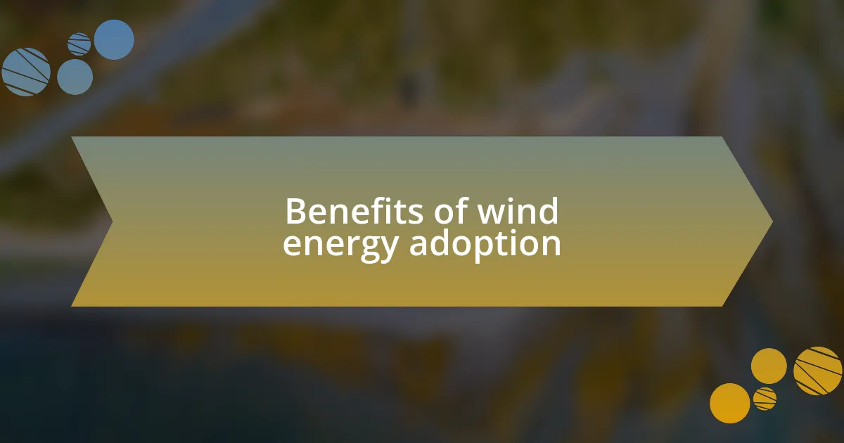 Benefits of wind energy adoption