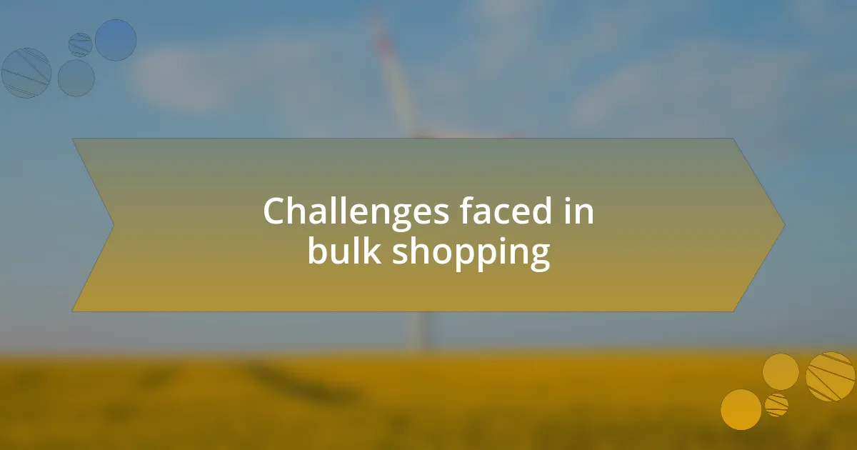 Challenges faced in bulk shopping