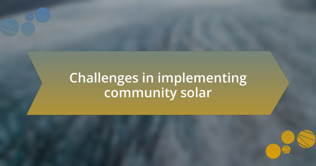 Challenges in implementing community solar