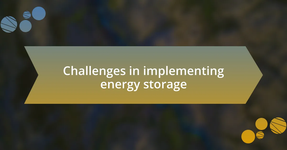 Challenges in implementing energy storage