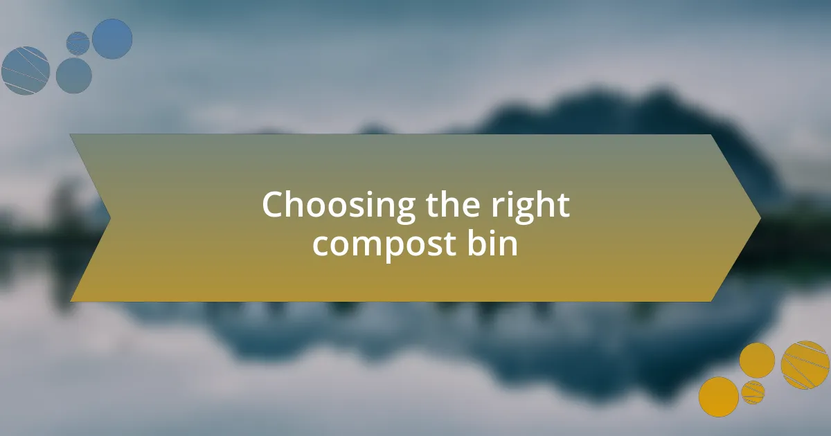 Choosing the right compost bin
