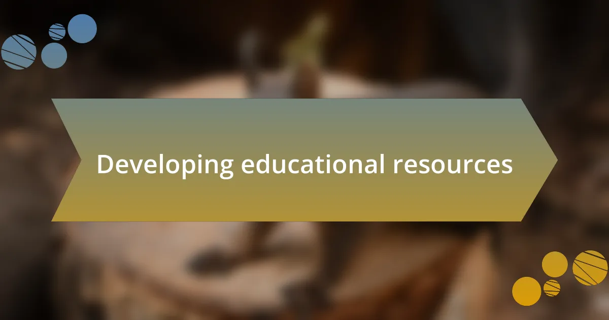 Developing educational resources