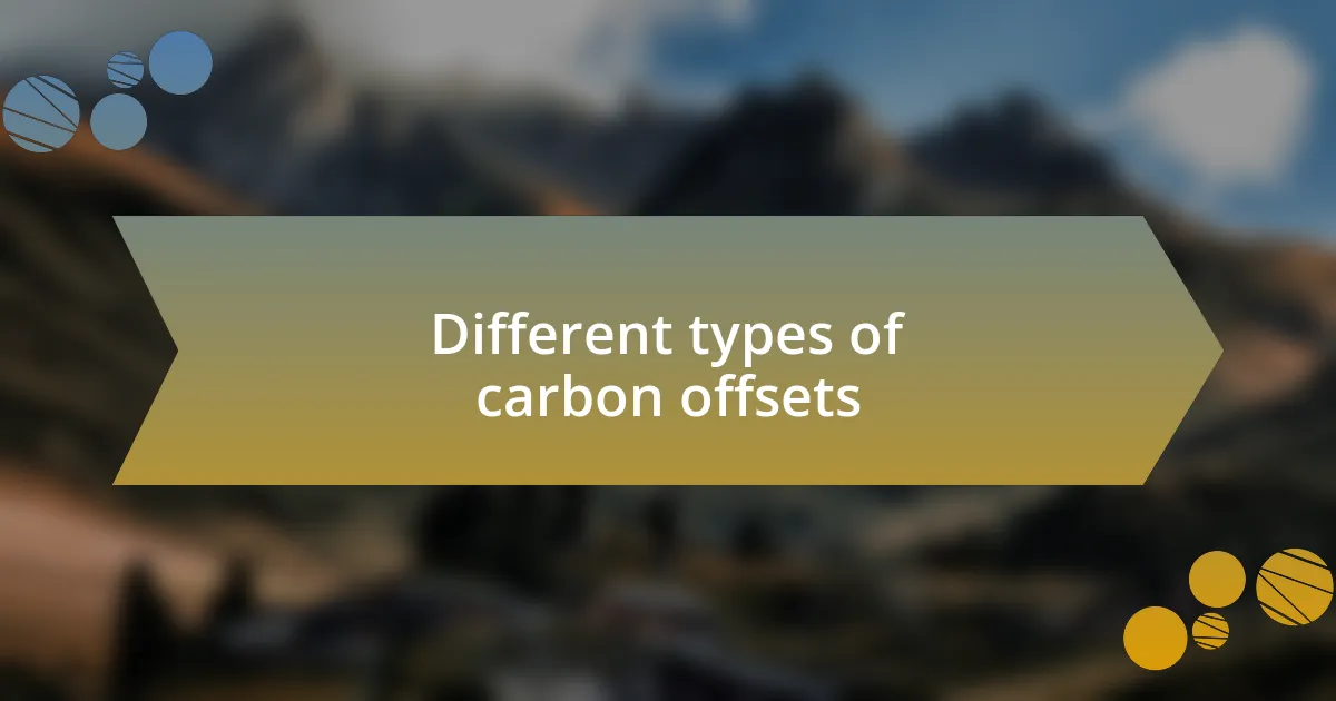 Different types of carbon offsets