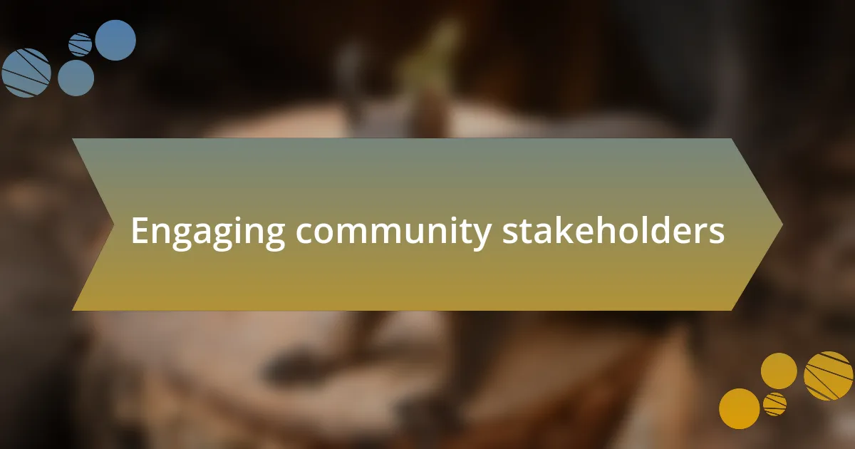 Engaging community stakeholders