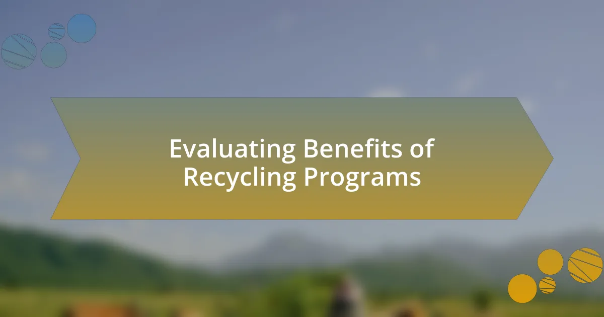 Evaluating Benefits of Recycling Programs