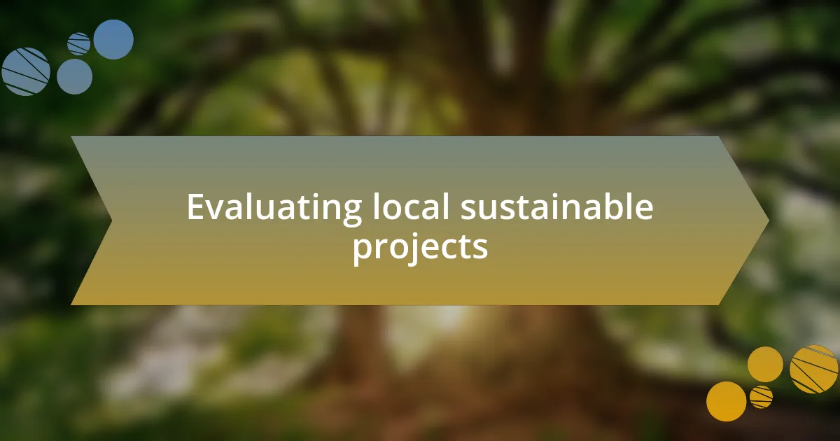 Evaluating local sustainable projects