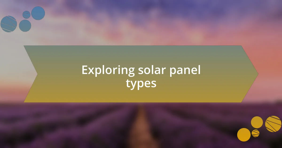 Exploring solar panel types