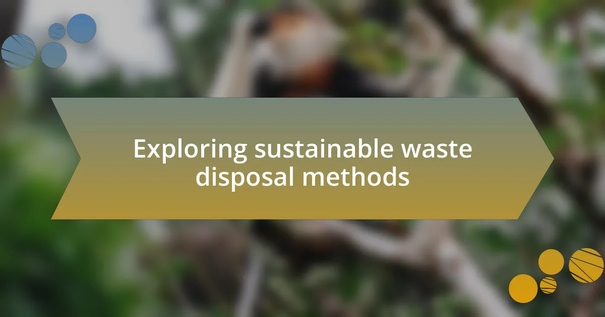 Exploring sustainable waste disposal methods