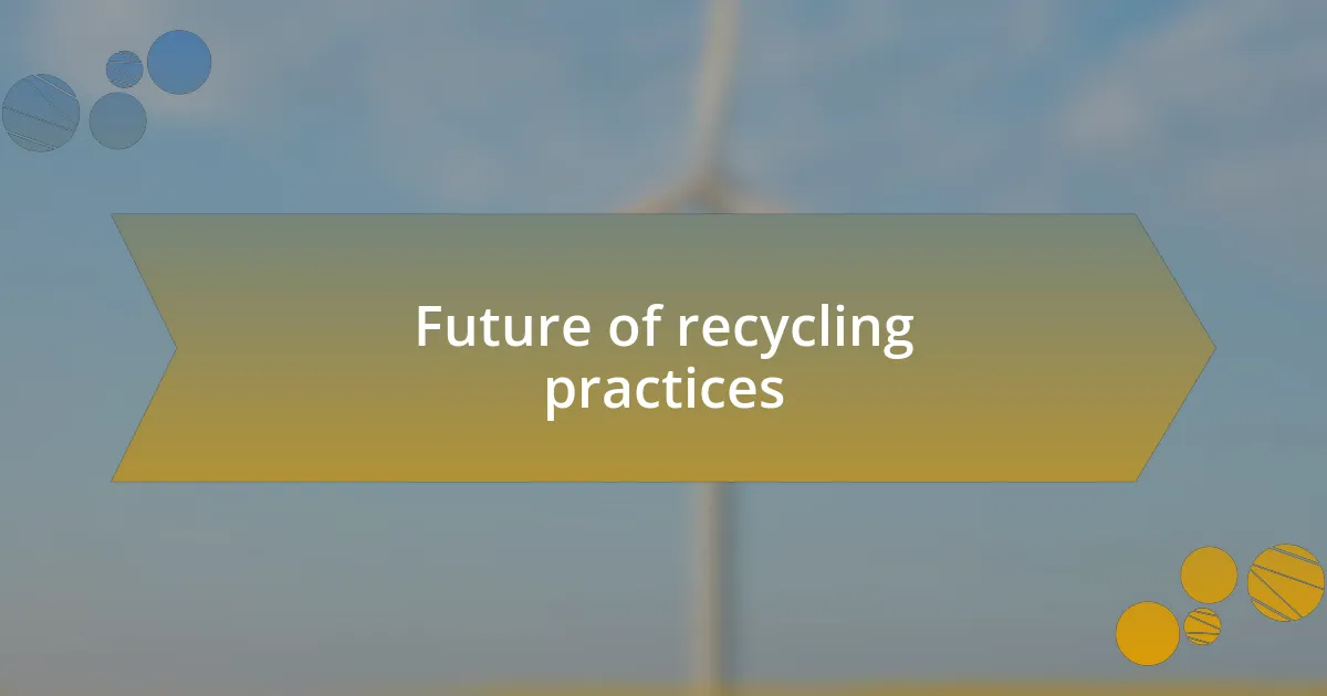 Future of recycling practices
