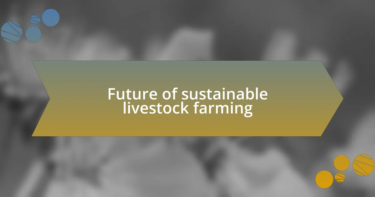 Future of sustainable livestock farming
