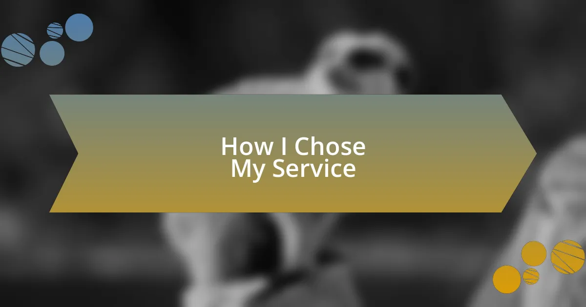 How I Chose My Service