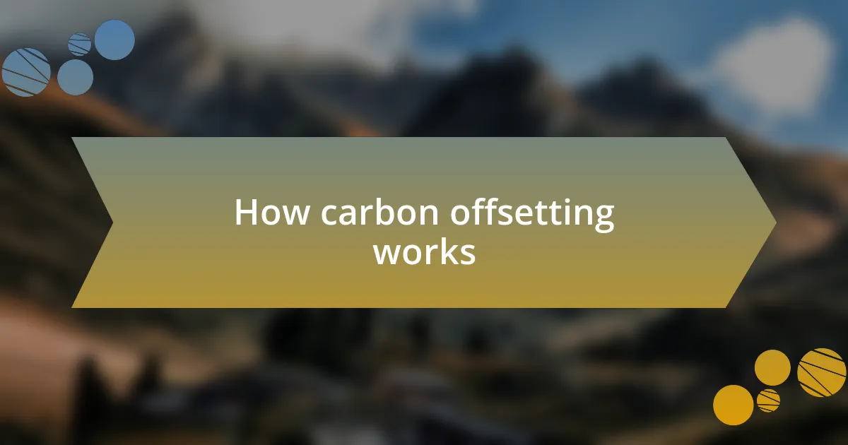 How carbon offsetting works
