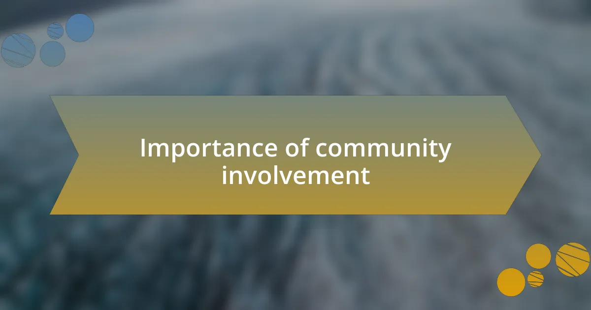 Importance of community involvement