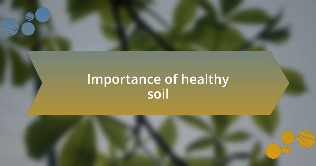 Importance of healthy soil