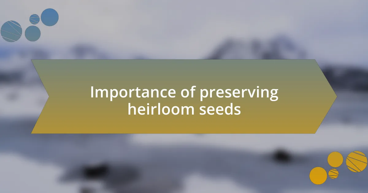 Importance of preserving heirloom seeds