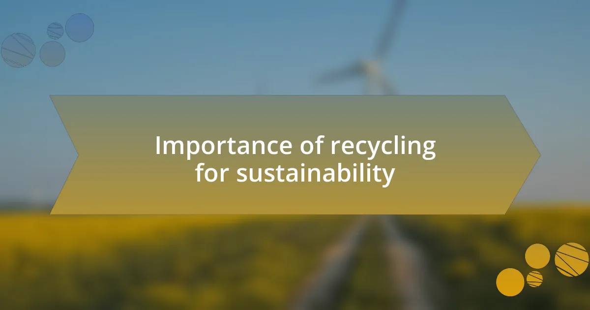 Importance of recycling for sustainability
