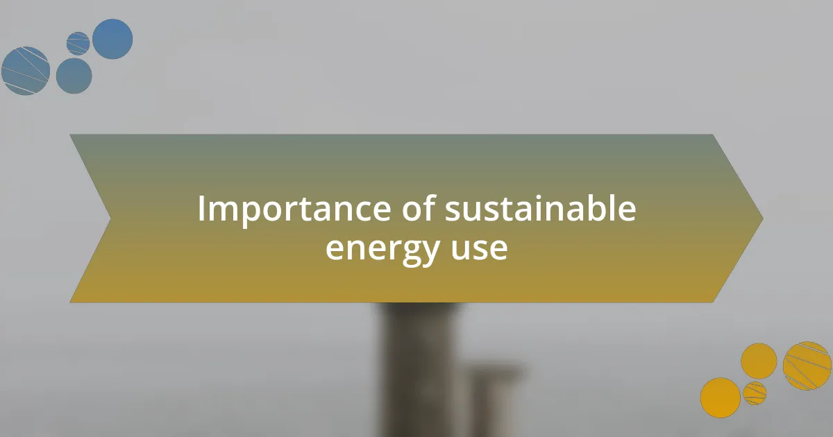 Importance of sustainable energy use