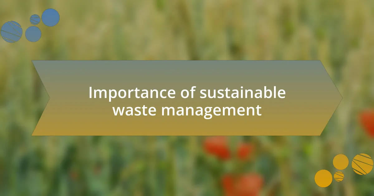 Importance of sustainable waste management