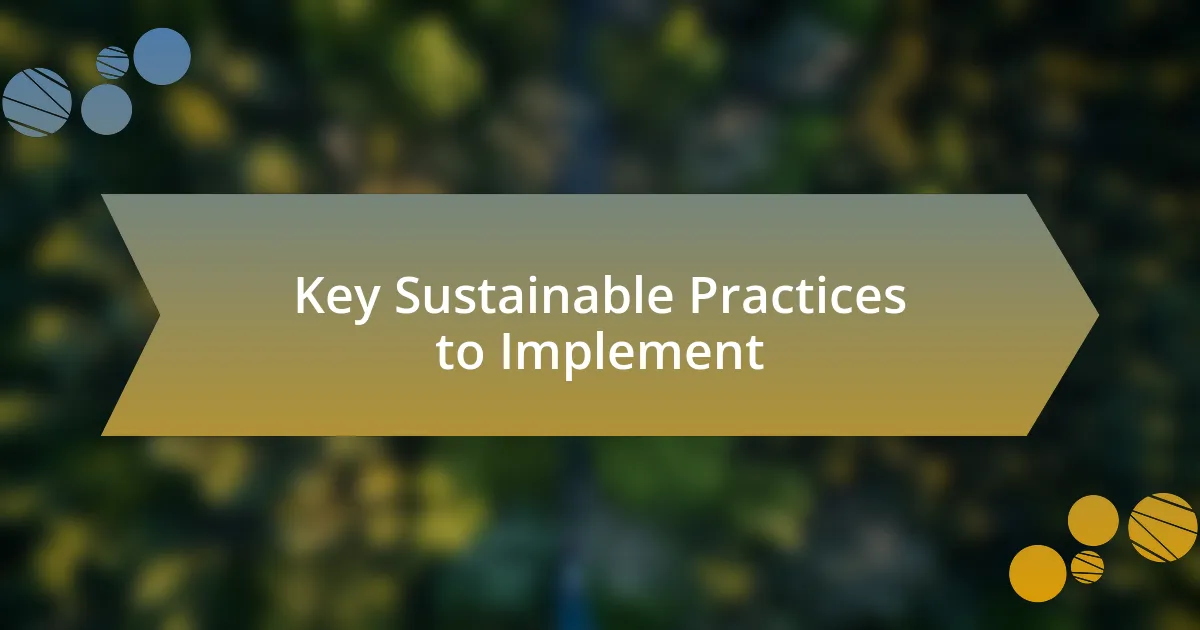 Key Sustainable Practices to Implement