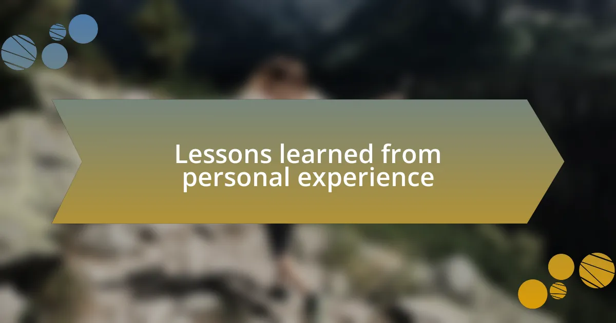 Lessons learned from personal experience