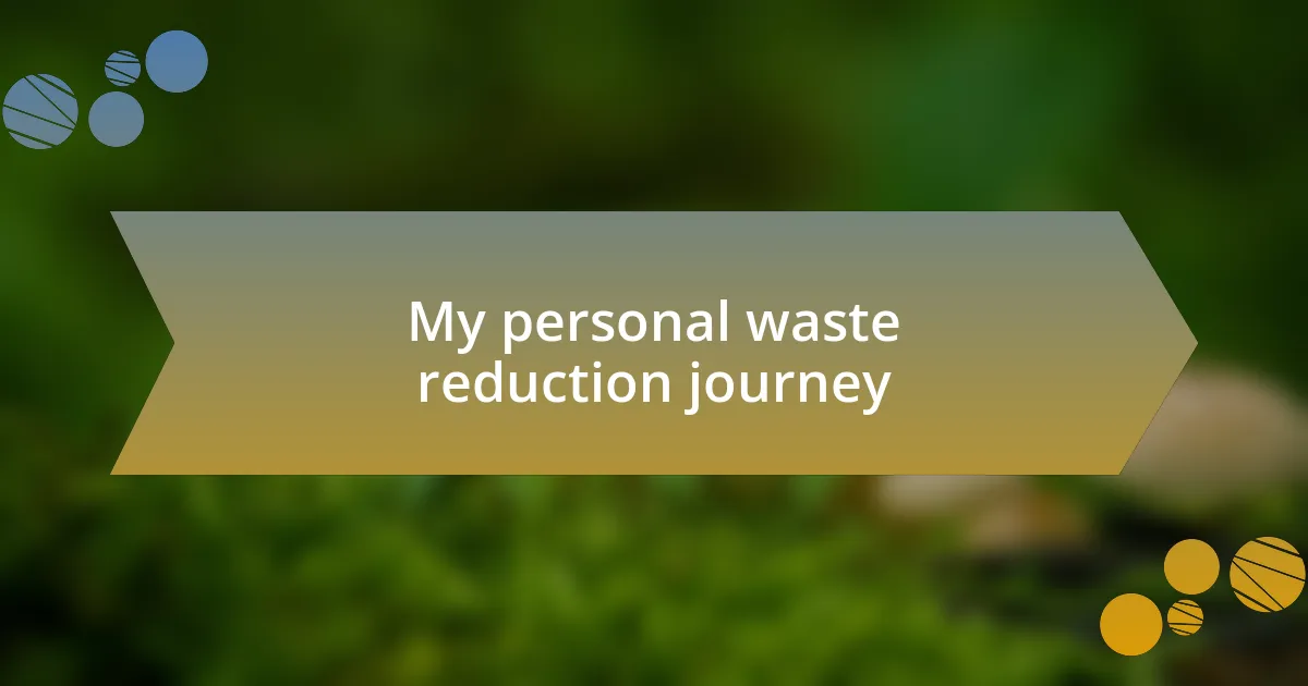 My personal waste reduction journey
