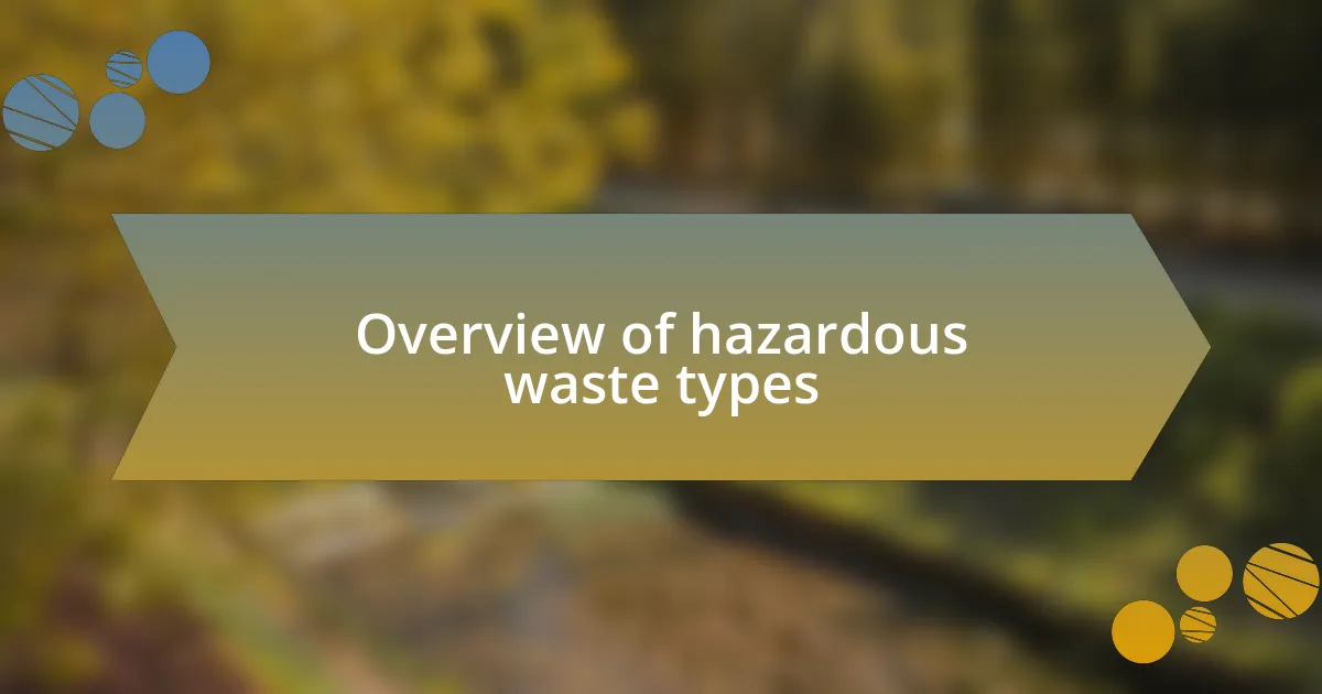 Overview of hazardous waste types