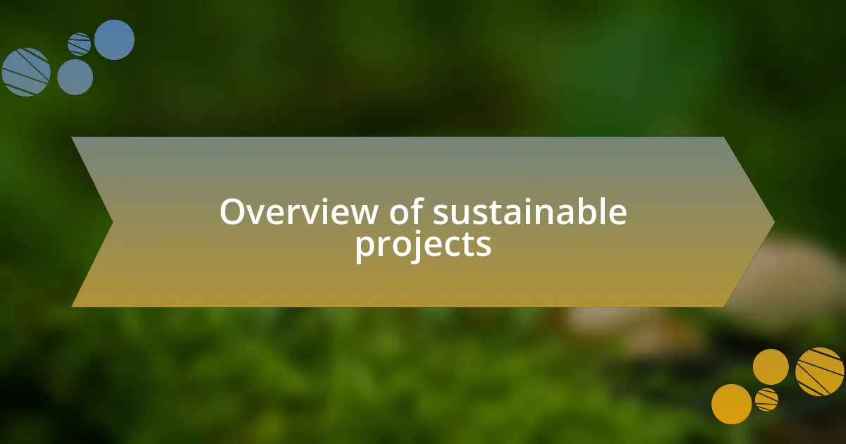 Overview of sustainable projects