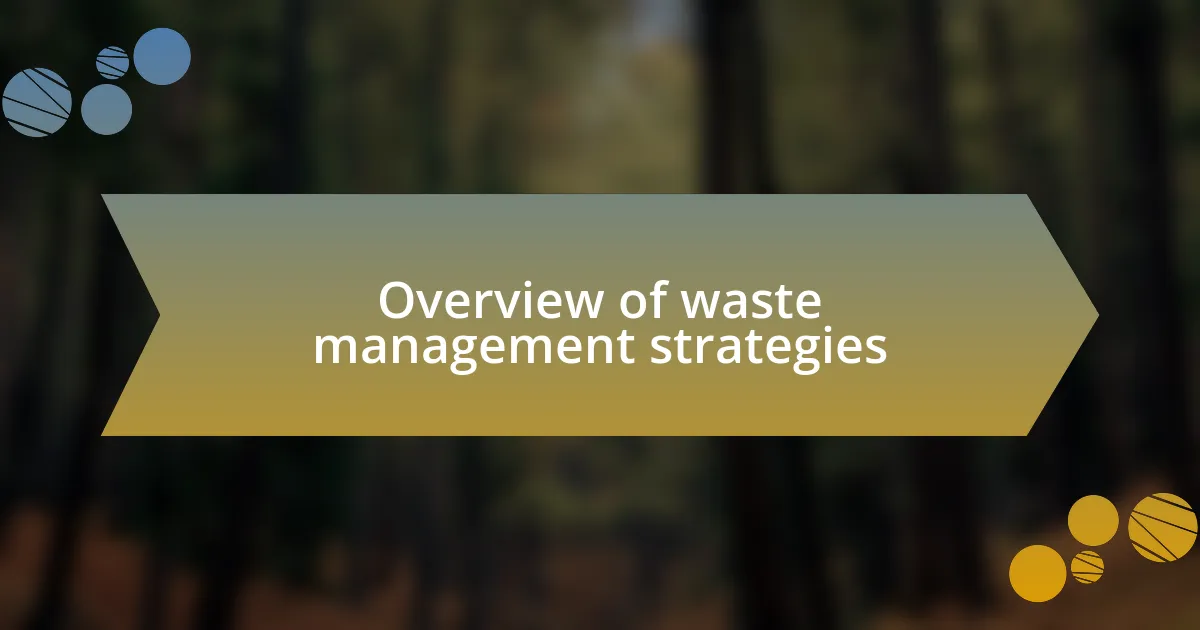 Overview of waste management strategies