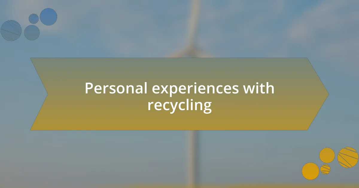 Personal experiences with recycling