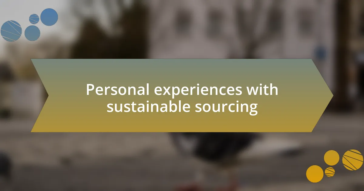 Personal experiences with sustainable sourcing