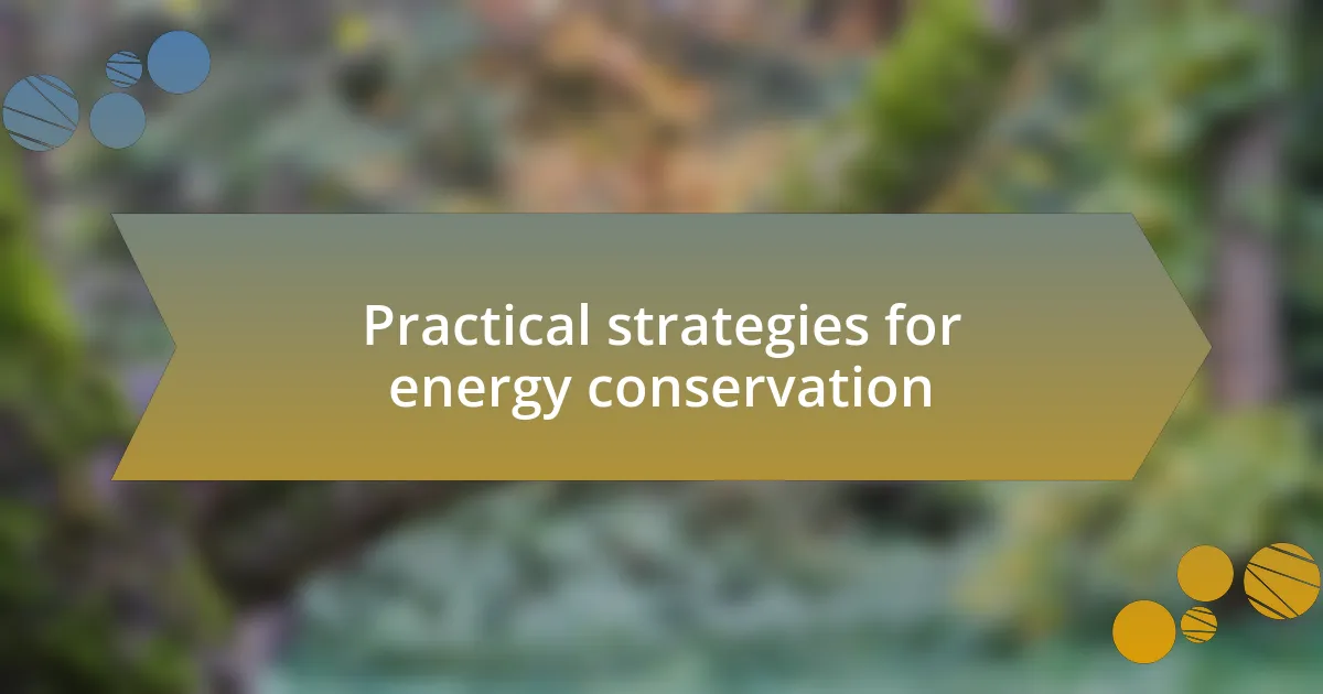 Practical strategies for energy conservation