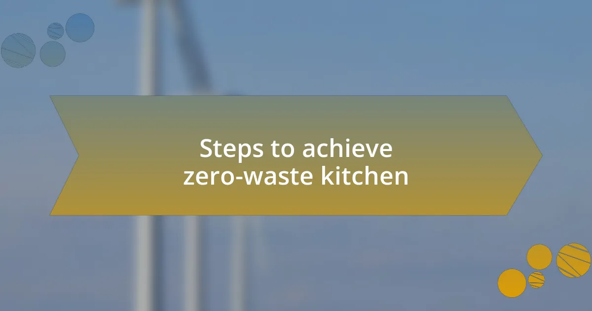 Steps to achieve zero-waste kitchen
