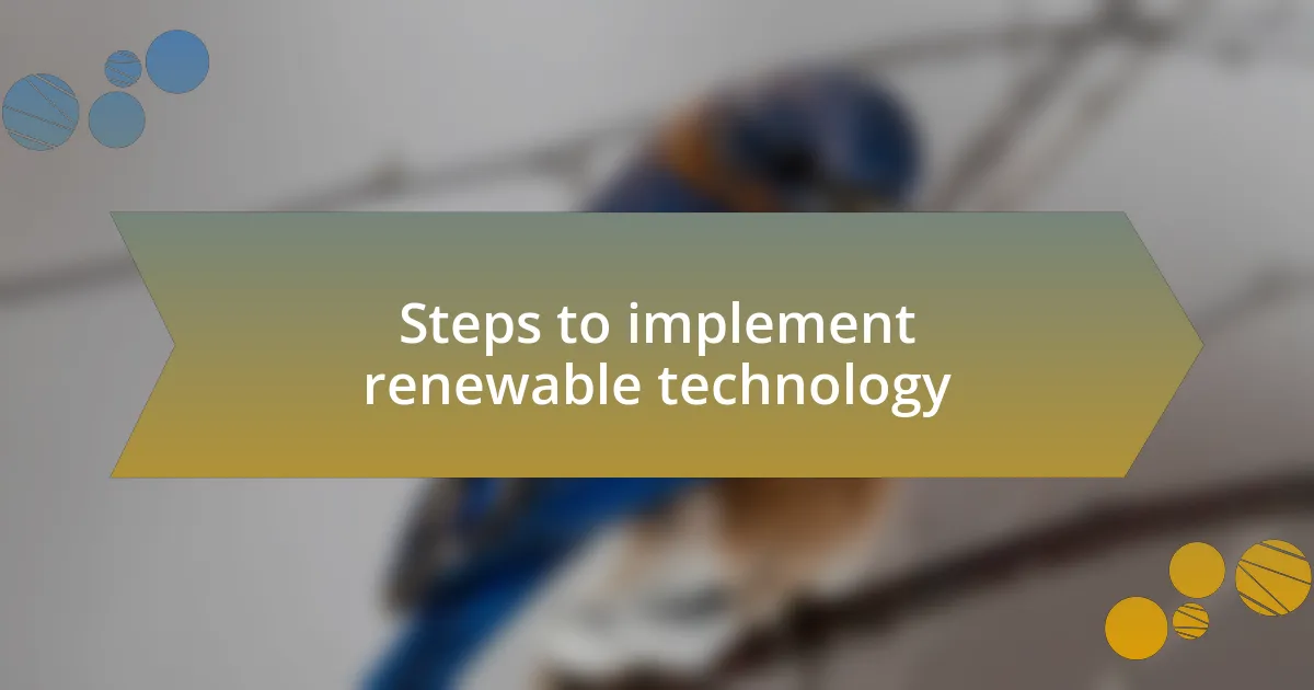 Steps to implement renewable technology
