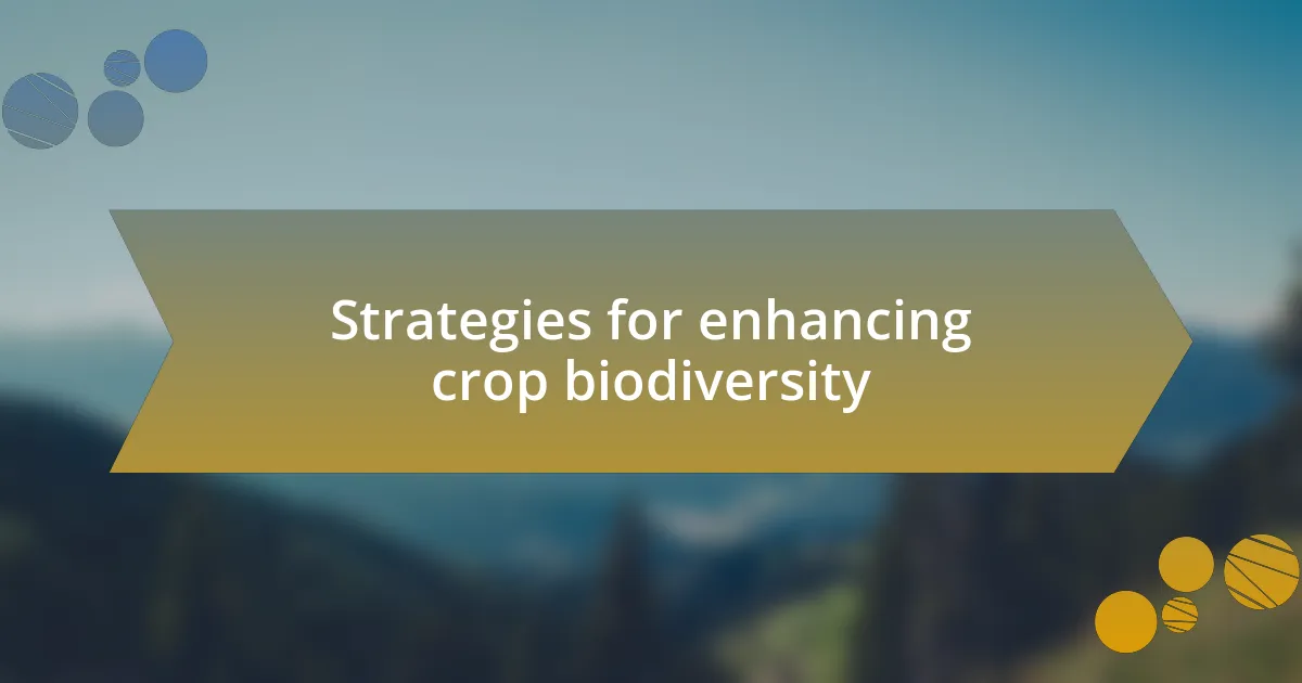 Strategies for enhancing crop biodiversity