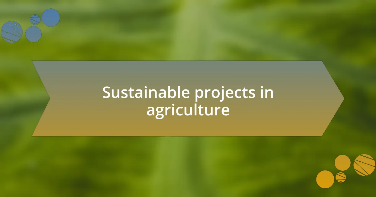Sustainable projects in agriculture