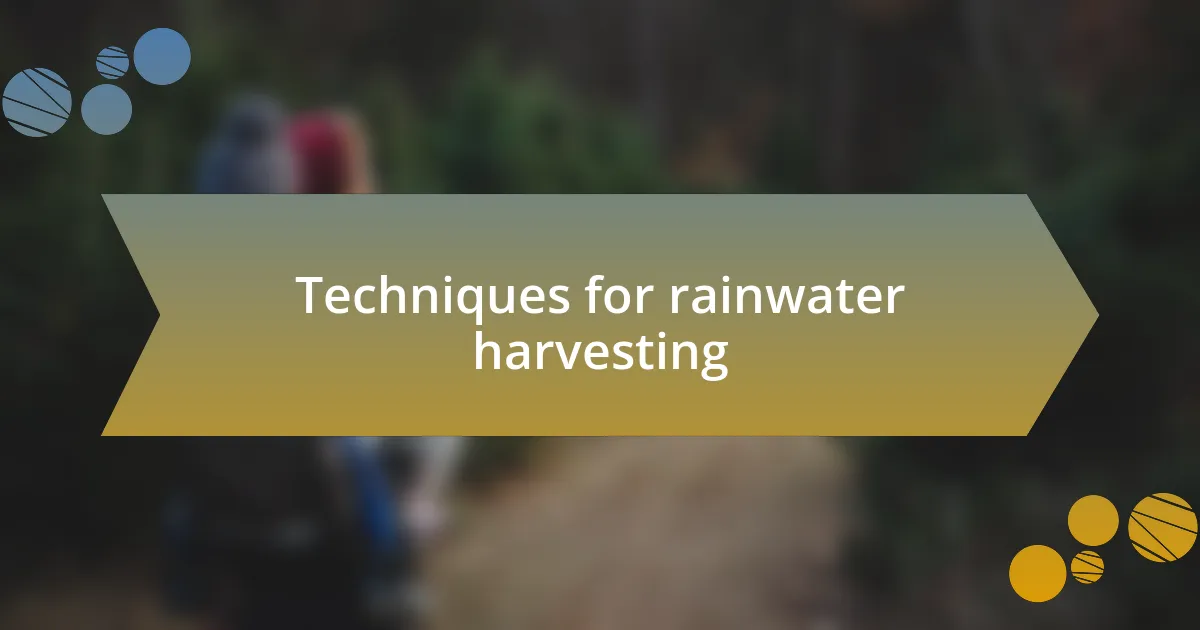 Techniques for rainwater harvesting