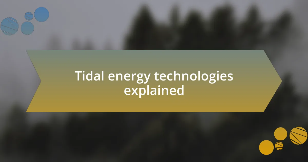 Tidal energy technologies explained