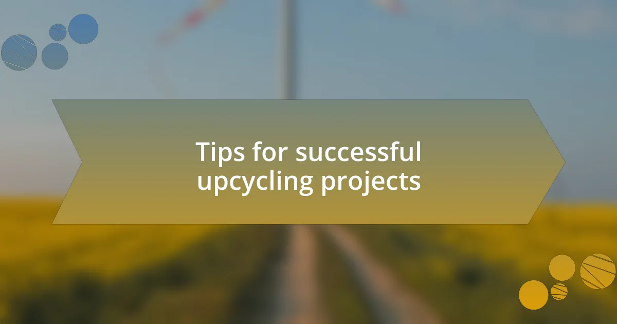 Tips for successful upcycling projects