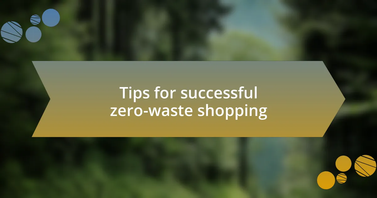 Tips for successful zero-waste shopping