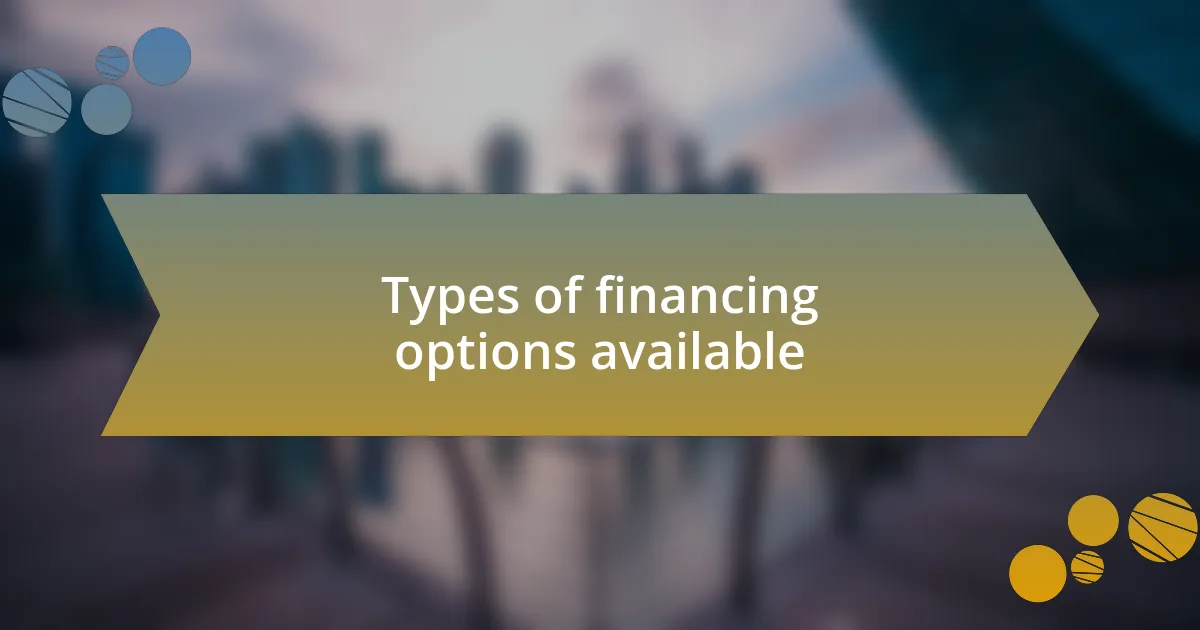 Types of financing options available