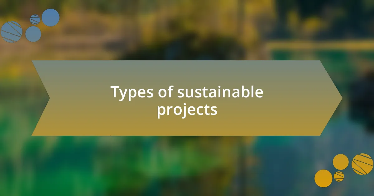 Types of sustainable projects