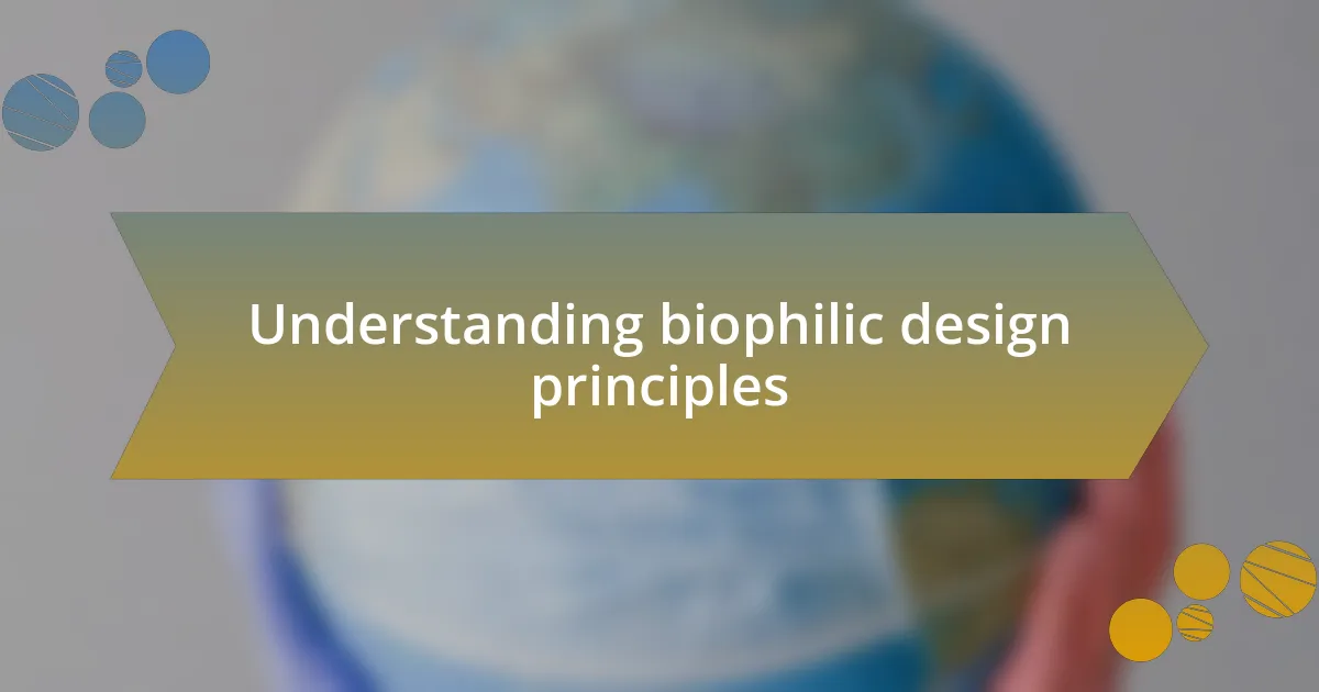 Understanding biophilic design principles